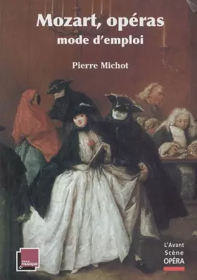Couverture du produit · Mozart, opéras mode d'emploi