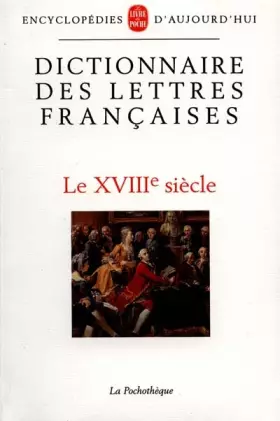 Couverture du produit · Dictionnaire des lettres françaises. Le XVIIIe siècle