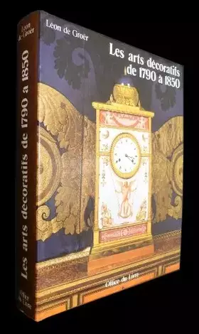 Couverture du produit · Les Arts Décoratifs de 1790 à 1850
