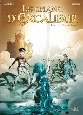 Couverture du produit · Le Chant d'Excalibur T01: Le Réveil de Merlin