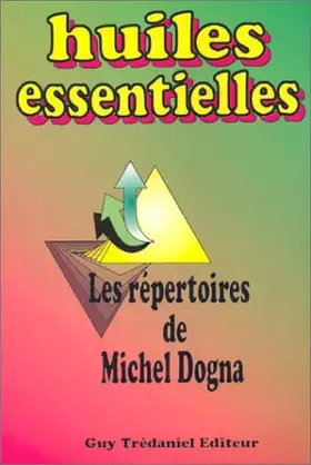 Couverture du produit · Huiles essentielles : Les Répertoires de Michel Dogna