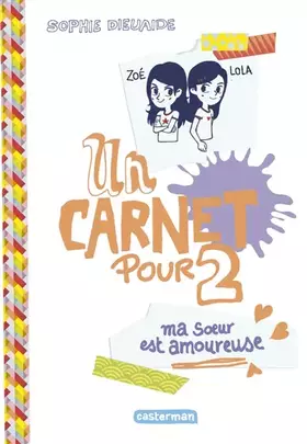 Couverture du produit · Un carnet pour deux: Ma soeur est amoureuse (2)