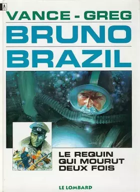 Couverture du produit · Bruno Brazil, tome 1 : Le Requin qui mourut deux fois