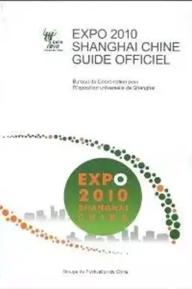 Couverture du produit · World Expo 2010 Shanghai China, the official guide book (in French) (Paperback)