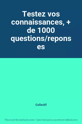 Couverture du produit · Testez vos connaissances, + de 1000 questions/reponses