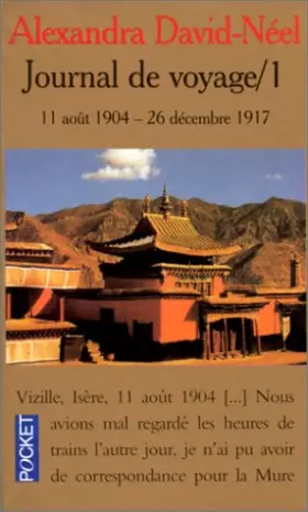 Couverture du produit · Journal de voyage, tome 1 : 11 août 1904 - 26 décembre 1917