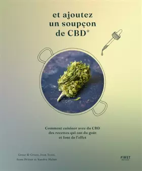 Couverture du produit · Et ajoutez un soupçon de CBD - Comment cuisiner avec du CBD des recettes qui ont du goût et font de l'effet, 50 recettes