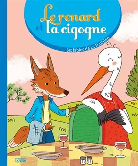 Couverture du produit · Le renard et la cigogne - Dès 3 ans