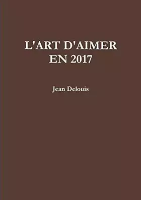 Couverture du produit · L'Art D'Aimer En 2017 (French Edition)