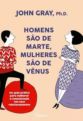Couverture du produit · Homens são de Marte, mulheres são de Vênus: um guia prático para melhorar a comunicação e conseguir o que você quer nos seus re