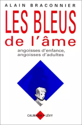 Couverture du produit · Les Bleus de l'âme : Angoisses d'enfance, angoisses d'adultes