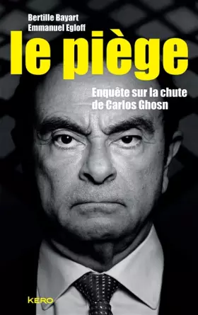Couverture du produit · Le piège: Enquête sur la chute de Carlos Ghosn