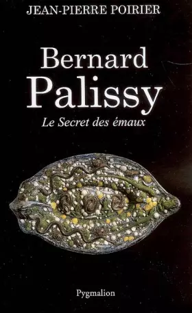 Couverture du produit · Bernard Palissy: Le Secret des émaux