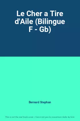 Couverture du produit · Le Cher a Tire d'Aile (Bilingue F - Gb)
