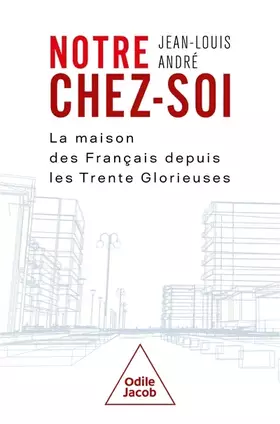 Couverture du produit · Notre chez-soi: La maison des Français depuis les Trente Glorieuses