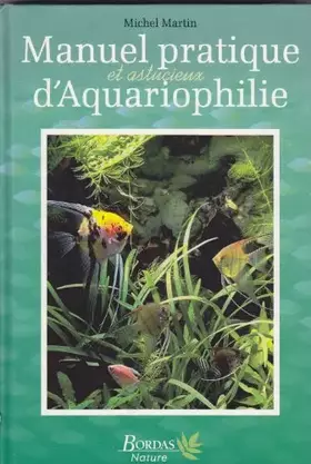 Couverture du produit · Manuel pratique et astucieux d'aquariophilie