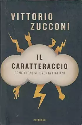 Couverture du produit · Il caratteraccio. Come (non) si diventa italiani