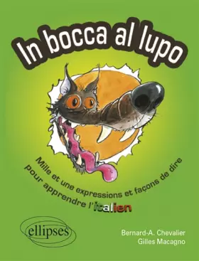 Couverture du produit · In Bocca al lupo - Dans la gueule du loup : Mille et une expression et façon de dire pour apprendre l'italien
