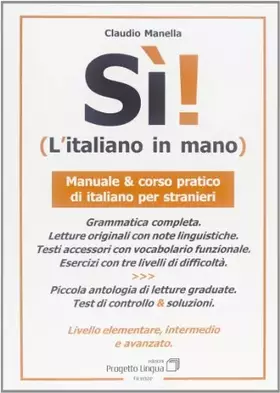Couverture du produit · Sì! L'italiano in mano. Manuale e corso pratico di italiano per stranieri. Livello elementare, intermedio e superiore