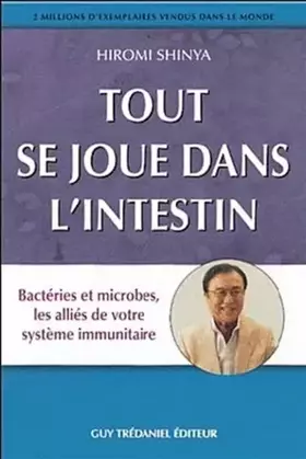 Couverture du produit · Tout se joue dans l'intestin : Bactéries et microbes, les alliés de votre système immunitaire