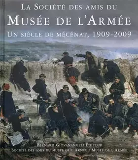 Couverture du produit · La Société des Amis du Musée de l'Armée : Un siècle de mécénat 1909-2009