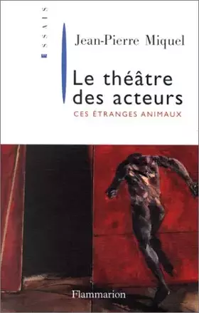 Couverture du produit · Le théâtre des acteurs : Ces étranges animaux