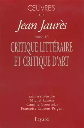 Couverture du produit · Oeuvres, tome 16 : Critiques littéraires et critiques d'art