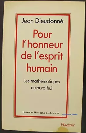 Couverture du produit · Pour l'honneur de l'esprit humain. Les mathématiques aujourd'hui.