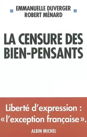 Couverture du produit · La Censure des bien-pensants - Liberté d'expression : L'Exception française