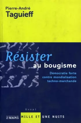 Couverture du produit · Résister au bougisme : démocratie forte contre mondialisation techno marchande