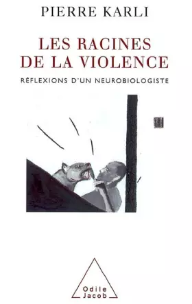 Couverture du produit · Les Racines de la violence : Réflexions d'un neurobiologiste