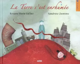 Couverture du produit · La Terre s'est enrhumée