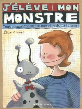 Couverture du produit · J'élève mon monstre : Tout connaître sur le monstre domestique !
