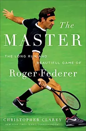 Couverture du produit · The Master: The Long Run and Beautiful Game of Roger Federer