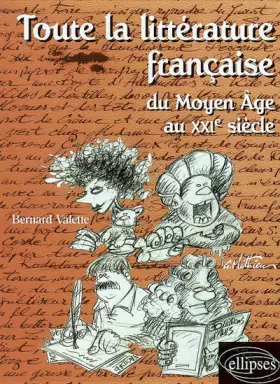 Couverture du produit · Toute la littérature française du Moyen Age au XXIème siècle
