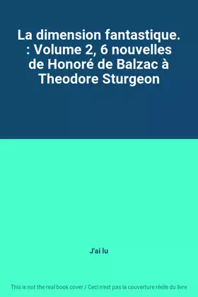 Couverture du produit · La dimension fantastique. : Volume 2, 6 nouvelles de Honoré de Balzac à Theodore Sturgeon