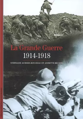 Couverture du produit · La Grande Guerre : 1914-1918