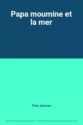Couverture du produit · Papa moumine et la mer