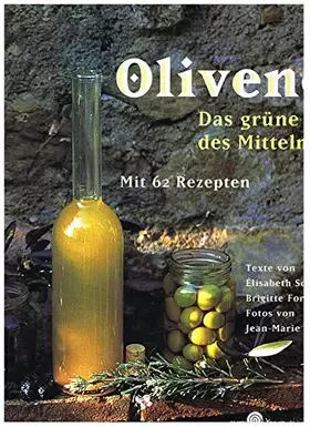 Couverture du produit · Olivenöl: Das grüne Gold des Mittelmeers. Mit 62 Rezepten