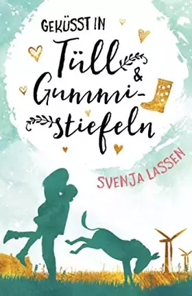 Couverture du produit · Geküsst in Tüll & Gummistiefeln (German Edition)