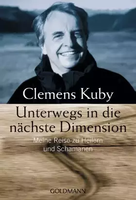 Couverture du produit · Unterwegs in die nächste Dimension: Meine Reise zu Heilern und Schamanen
