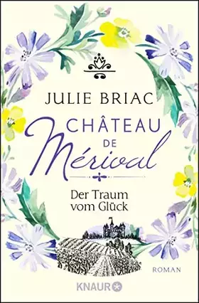 Couverture du produit · Château de Mérival. Der Traum vom Glück