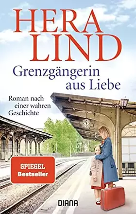 Couverture du produit · Grenzgängerin aus Liebe: Roman nach einer wahren Geschichte