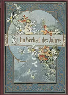 Couverture du produit · Im Wechsel des Jahres : die vier Jahreszeiten in Liedern, Gedichten und Erzählungen aus alter Zeit