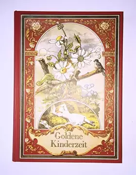 Couverture du produit · Goldene Kinderzeit. Lieder, Gedichte und Erzählungen aus alter Zeit