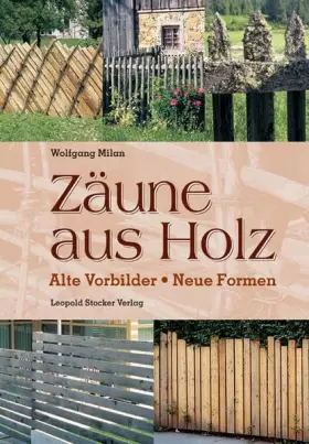 Couverture du produit · Zäune aus Holz: Alte Vorbilder neue Formen