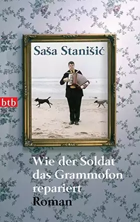 Couverture du produit · Wie der Soldat das Grammofon repariert: Roman