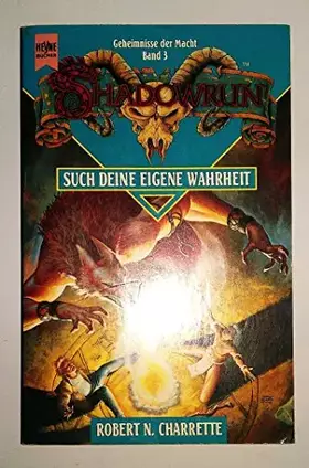 Couverture du produit · Shadowrun / Geheimnisse der Macht / Such deine eigene Wahrheit: 4. Roman. Geheimnisse der Macht 3 (Heyne Science Fiction und Fa