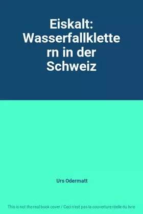 Couverture du produit · Eiskalt: Wasserfallklettern in der Schweiz