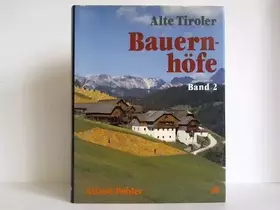 Couverture du produit · Alte Tiroler Bauernhöfe. Band II